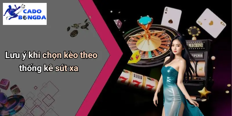 Mẹo Chọn Kèo Dựa Trên Thống Kê Sút Xa