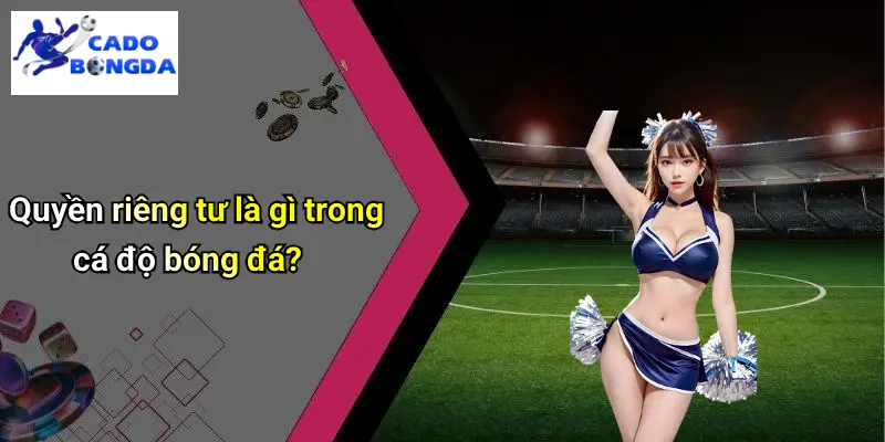 quyền riêng tư 1 Quyền Riêng Tư