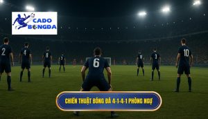 Chiến thuật bóng đá 4-1-4-1 phòng ngự