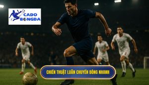 Chiến thuật luân chuyển bóng nhanh