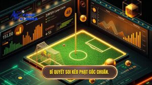 Bí quyết soi kèo phạt góc chuẩn