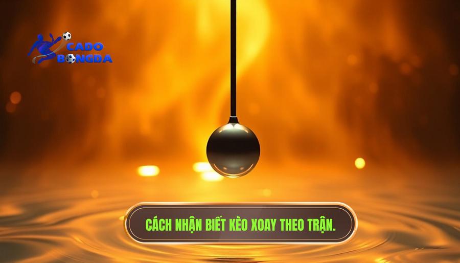 Kèo đang xoay theo nhịp trận: Nghệ thuật đọc vị bảng điện tử để chiến thắng 1 Thế nào là kèo đang xoay theo nhịp trận?