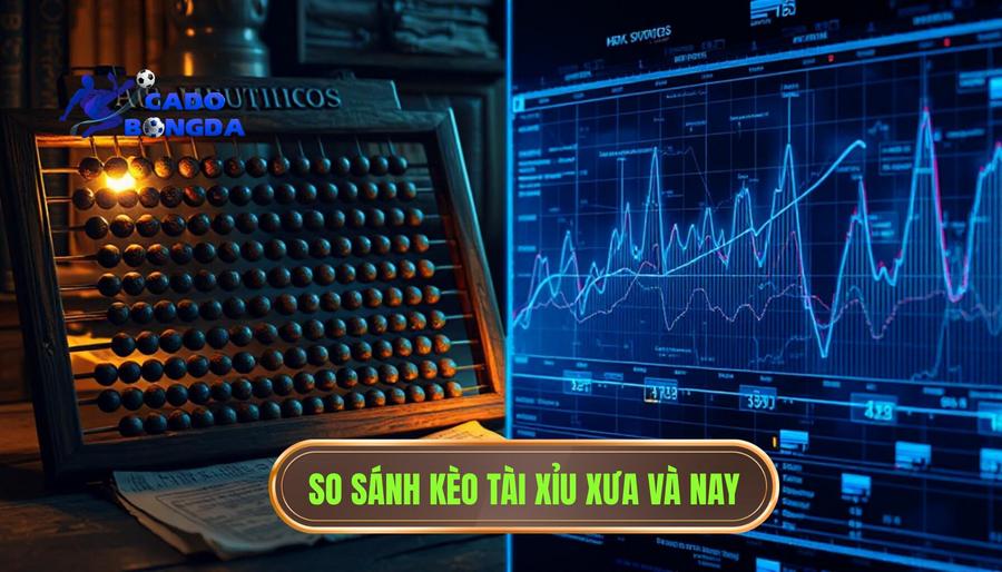 Kèo tài xỉu bắt đầu khó đoán: Phân tích chuyên sâu và chiến lược thích ứng mới nhất 2 Bảng so sánh sự thay đổi của kèo tài xỉu xưa và nay